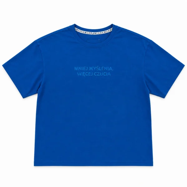 T-Shirt Koszulka Kobaltowa „Mniej Myślenia, Więcej Czucia”
